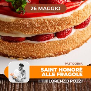 Pasticceria | SAINT HONORÈ ALLE FRAGOLE | 26/05/26