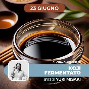 Cucina Giapponese | KOJI FERMENTATO | 23/06/26