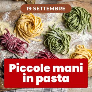 Piccole mani in pasta | Tagliatelle e pappardelle | 19/09/26