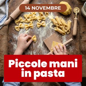 Piccole mani in pasta | Garganelli e farfalle | 14/11/26